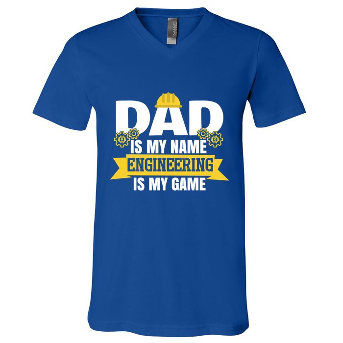 Dad Is My Name Engineering Is My Game Funny Dad Engineer Gift V-Neck T-Shirt