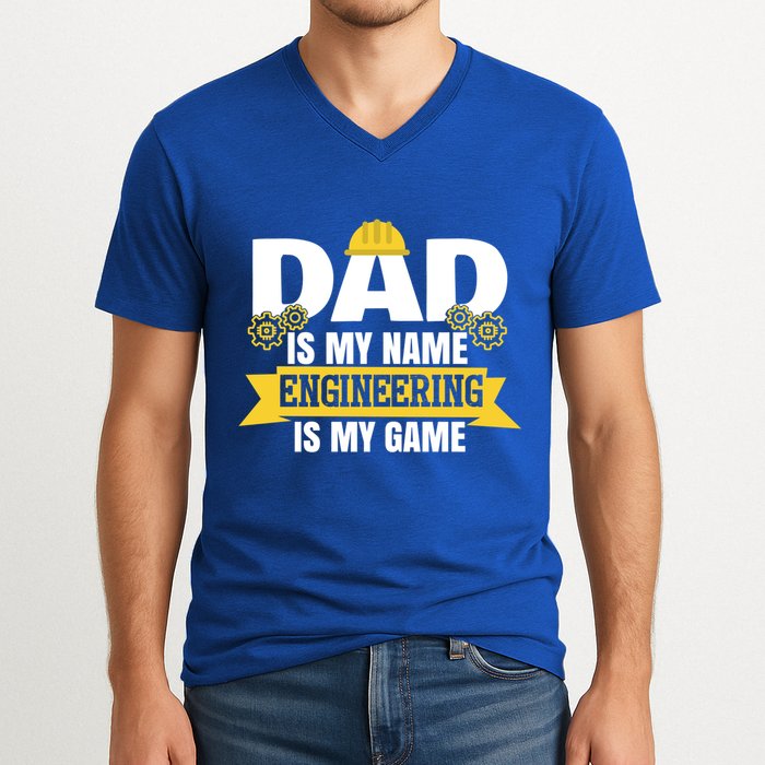 Dad Is My Name Engineering Is My Game Funny Dad Engineer Gift V-Neck T-Shirt