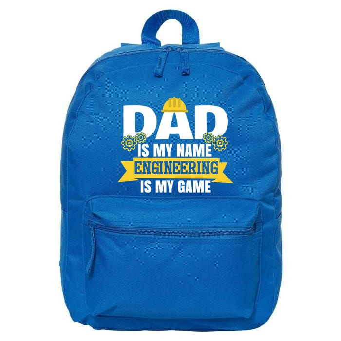 Dad Is My Name Engineering Is My Game Funny Dad Engineer Gift 16 in Basic Backpack
