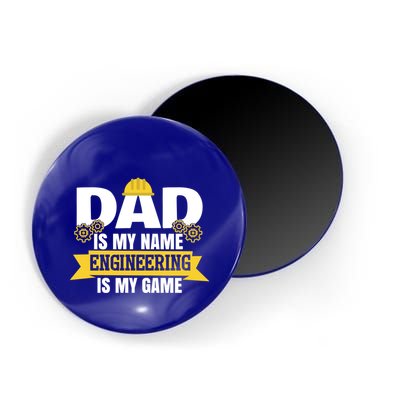 Dad Is My Name Engineering Is My Game Funny Dad Engineer Gift Magnet
