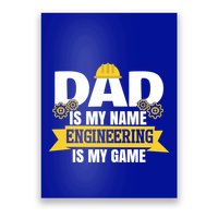 Dad Is My Name Engineering Is My Game Funny Dad Engineer Gift Poster