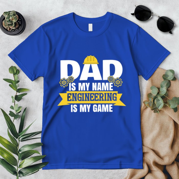 Dad Is My Name Engineering Is My Game Funny Dad Engineer Gift Premium T-Shirt