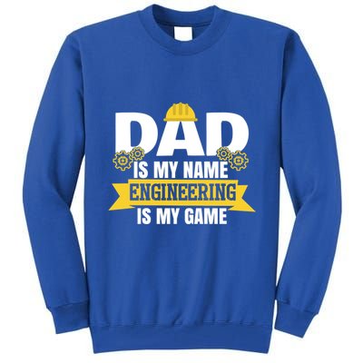 Dad Is My Name Engineering Is My Game Funny Dad Engineer Gift Tall Sweatshirt