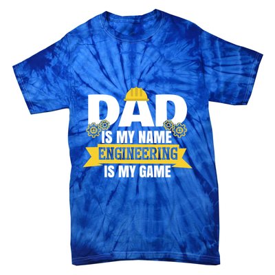 Dad Is My Name Engineering Is My Game Funny Dad Engineer Gift Tie-Dye T-Shirt