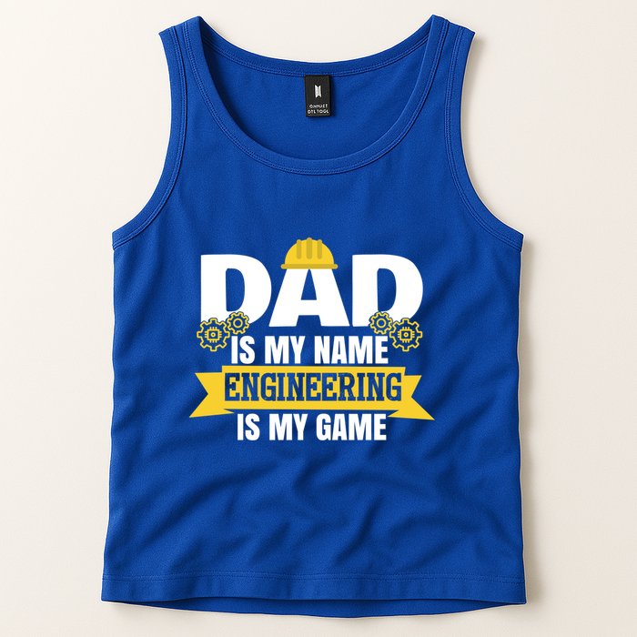 Dad Is My Name Engineering Is My Game Funny Dad Engineer Gift Tank Top