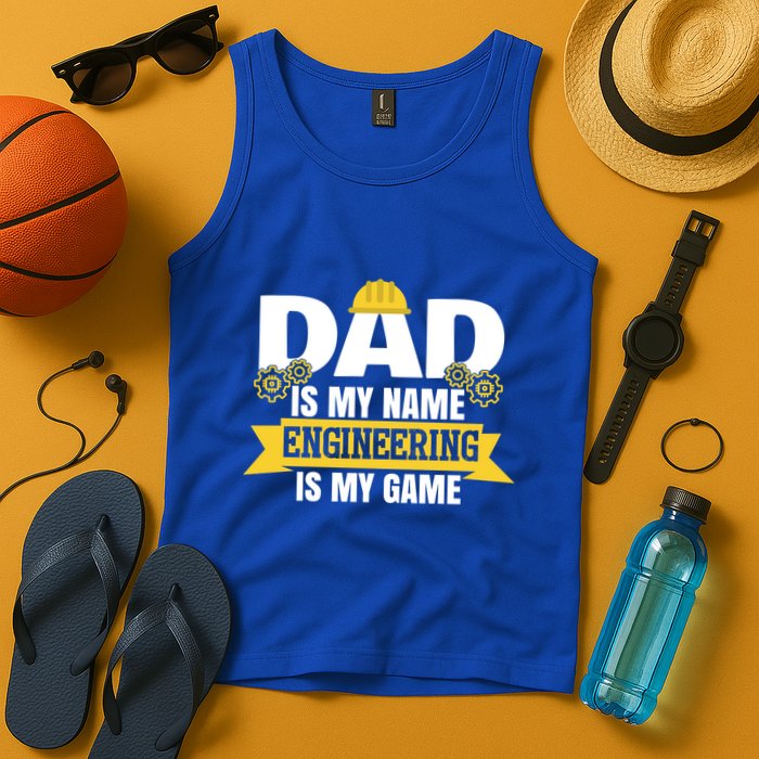 Dad Is My Name Engineering Is My Game Funny Dad Engineer Gift Tank Top