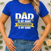 Dad Is My Name Engineering Is My Game Funny Dad Engineer Gift Womens T-Shirt