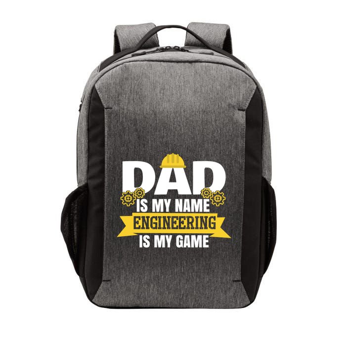 Dad Is My Name Engineering Is My Game Funny Dad Engineer Gift Vector Backpack