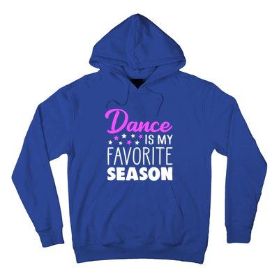 Dance Is My Favorite Season Dancing Lover Quote Cute Funny Gift Hoodie