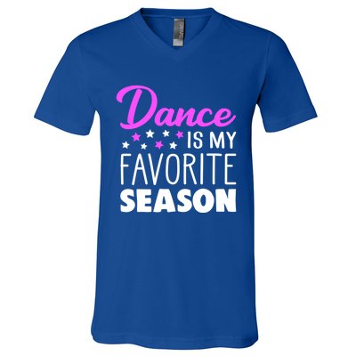 Dance Is My Favorite Season Dancing Lover Quote Cute Funny Gift V-Neck T-Shirt