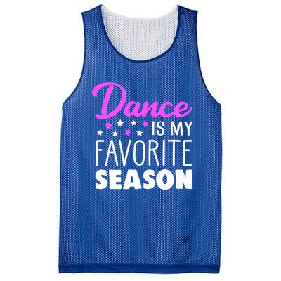 Dance Is My Favorite Season Dancing Lover Quote Cute Funny Gift Mesh Reversible Basketball Jersey Tank