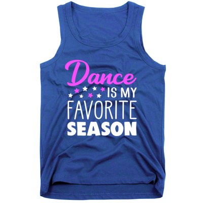 Dance Is My Favorite Season Dancing Lover Quote Cute Funny Gift Tank Top