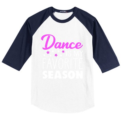 Dance Is My Favorite Season Dancing Lover Quote Cute Funny Gift Baseball Sleeve Shirt