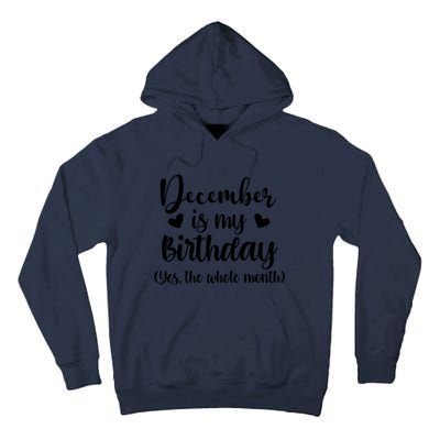 December Is My Birthday Yes The Whole Month Birthday Tall Hoodie