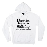 December Is My Birthday Yes The Whole Month Birthday Hoodie