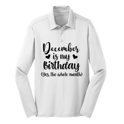 December Is My Birthday Yes The Whole Month Birthday Silk Touch Performance Long Sleeve Polo