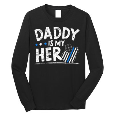 Daddy Is My Hero S Police Thin Blue Line Law Enforcement Long Sleeve Shirt
