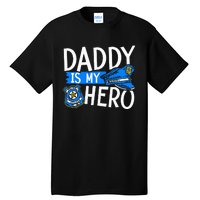 Daddy Is My Hero S Police Thin Blue Line Law Enforcement Tall T-Shirt