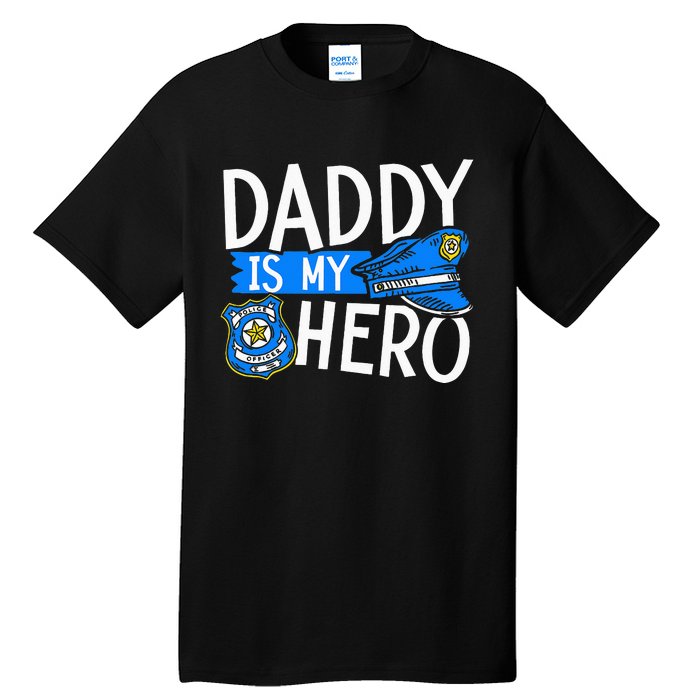 Daddy Is My Hero S Police Thin Blue Line Law Enforcement Tall T-Shirt