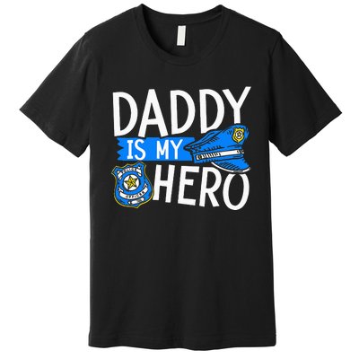 Daddy Is My Hero S Police Thin Blue Line Law Enforcement Premium T-Shirt