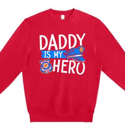 Daddy Is My Hero S Police Thin Blue Line Law Enforcement Premium Crewneck Sweatshirt