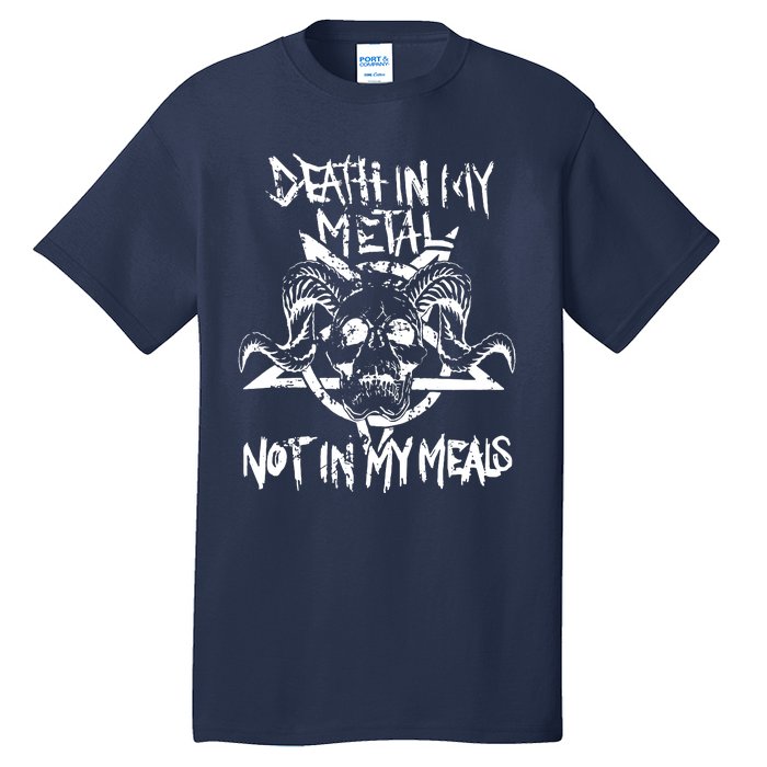 Death In My Metal Not In My Meals Vegan Metalhead Tall T-Shirt