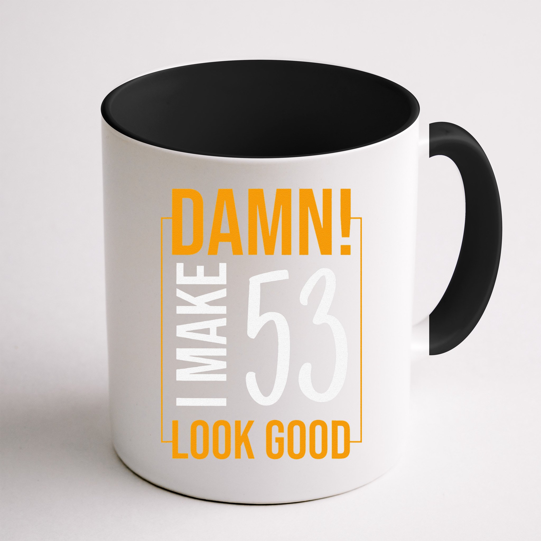 Damn! I Make Age 53 Years Old Look Good Birthday Gift Funny Mug