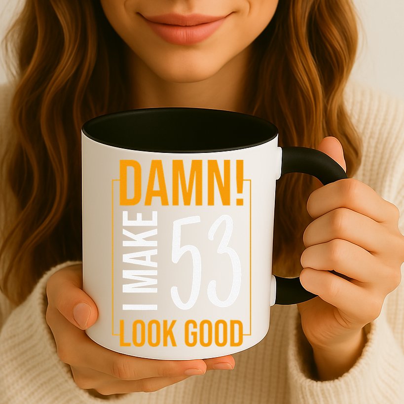 Damn! I Make Age 53 Years Old Look Good Birthday Gift Funny Mug