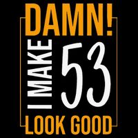 Damn! I Make Age 53 Years Old Look Good Birthday Gift Funny 16 in Basic Backpack