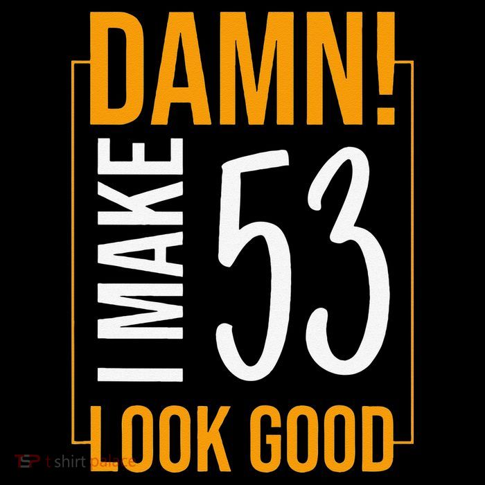 Damn! I Make Age 53 Years Old Look Good Birthday Gift Funny Women's V-Neck T-Shirt