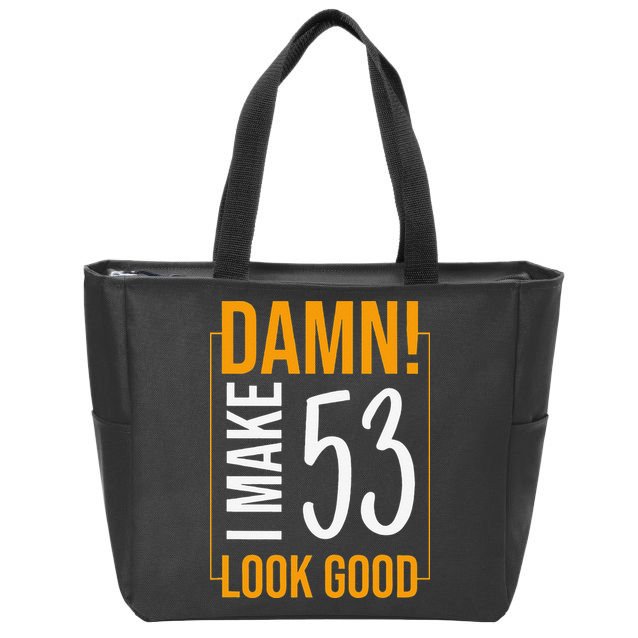 Damn! I Make Age 53 Years Old Look Good Birthday Gift Funny Zip Tote Bag