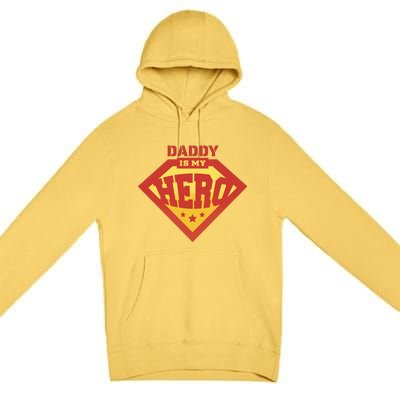 Daddy Is My Hero Premium Pullover Hoodie