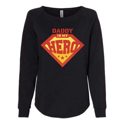 Daddy Is My Hero Womens California Wash Sweatshirt