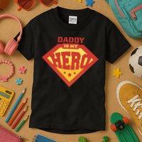 Daddy Is My Hero Kids T-Shirt