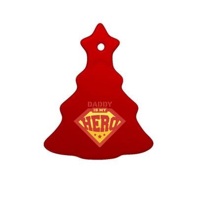 Daddy Is My Hero Ceramic Tree Ornament