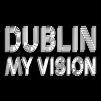 Dublin Ireland My Vision Funny St Patricks Day Button