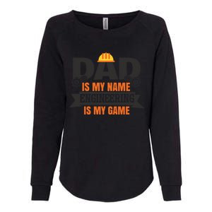 Dad Is My Name Engineering Is My Game Engineering Humor Gift Womens California Wash Sweatshirt