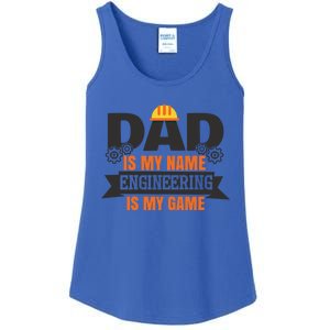 Dad Is My Name Engineering Is My Game Engineering Humor Gift Ladies Essential Tank