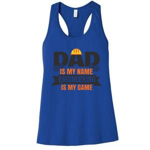 Dad Is My Name Engineering Is My Game Engineering Humor Gift Women's Racerback Tank