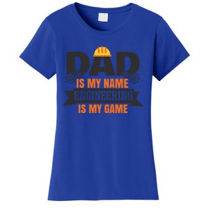 Dad Is My Name Engineering Is My Game Engineering Humor Gift Women's T-Shirt