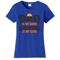 Dad Is My Name Engineering Is My Game Engineering Humor Gift Women's T-Shirt