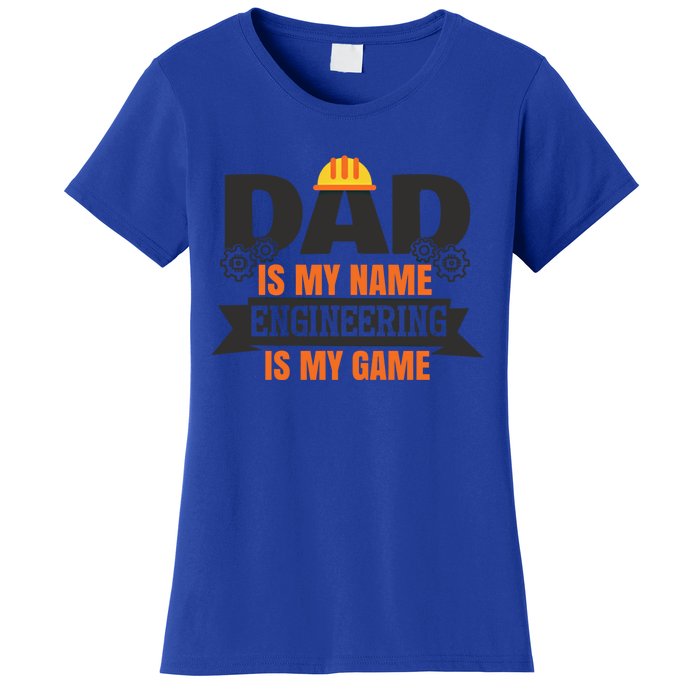 Dad Is My Name Engineering Is My Game Engineering Humor Gift Women's T-Shirt