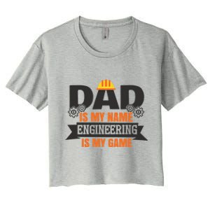 Dad Is My Name Engineering Is My Game Engineering Humor Gift Women's Crop Top Tee