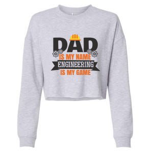 Dad Is My Name Engineering Is My Game Engineering Humor Gift Cropped Pullover Crew