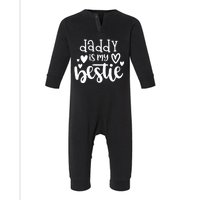 Daddy Is My Bestie Girl FatherS Day Infant Fleece One Piece