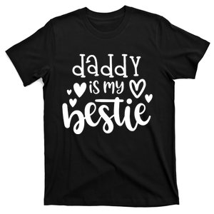 Daddy Is My Bestie Girl FatherS Day T-Shirt