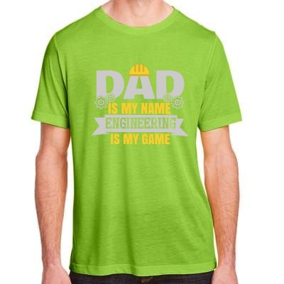 Dad Is My Name Engineering Is My Game Dad Engineer Gift Adult ChromaSoft Performance T-Shirt