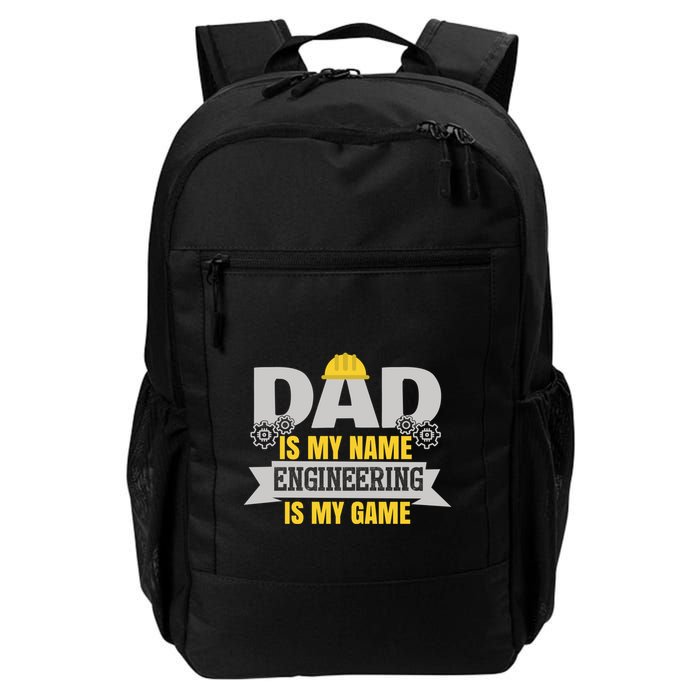 Dad Is My Name Engineering Is My Game Dad Engineer Gift Daily Commute Backpack