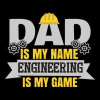 Dad Is My Name Engineering Is My Game Dad Engineer Gift Flat Bill Trucker Hat