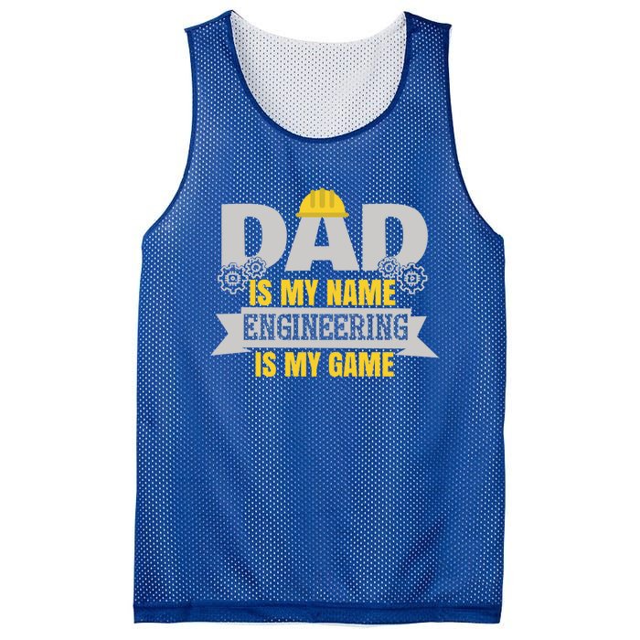 Dad Is My Name Engineering Is My Game Dad Engineer Gift Mesh Reversible Basketball Jersey Tank